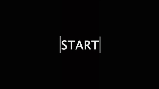 black background start text animation. Cool start text animation perfect for an opening something animation or for a start greeting.