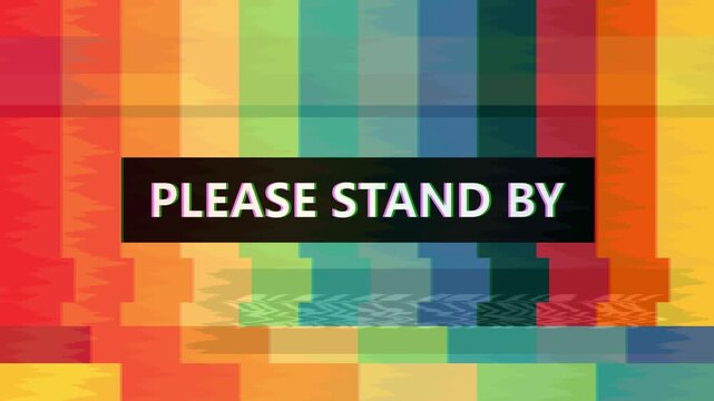Colorful pixelated please stand by warning notification sign for technical difficulties