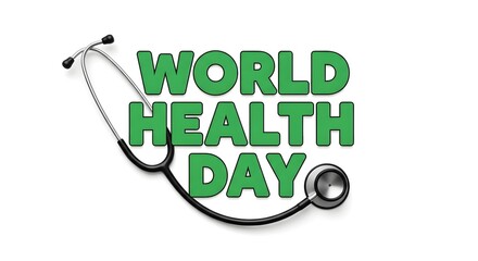 World health day awareness campaign with stethoscope