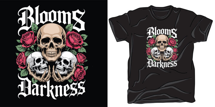 Gothic skull and roses tshirt design with blooms in darkness typography
