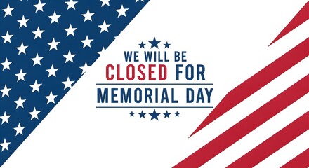 Obraz premium Memorial day usa holiday american flag we will be closed