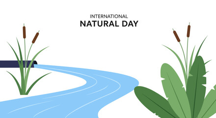 Illustration of a serene natural landscape with a winding river, cattails, and lush greenery, celebrating International Natural Day and promoting environmental awareness and nature