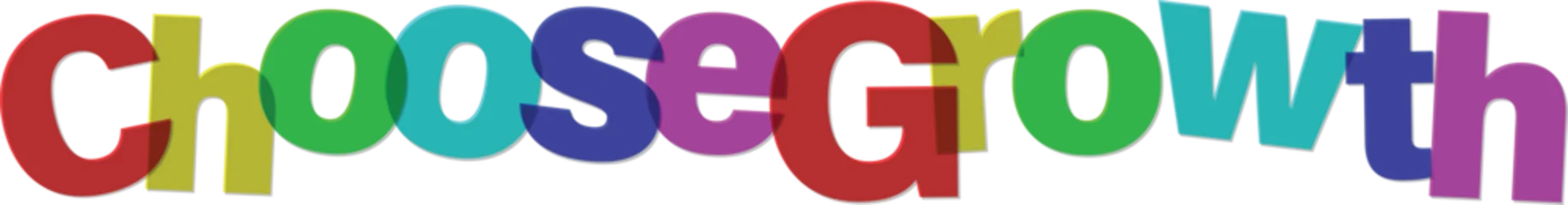 Fotobehang Positive Typography Colorful choose growth motivational text  inspirational quote  positive words  colorful letters  growth mindset  motivational phrase  © Parvin