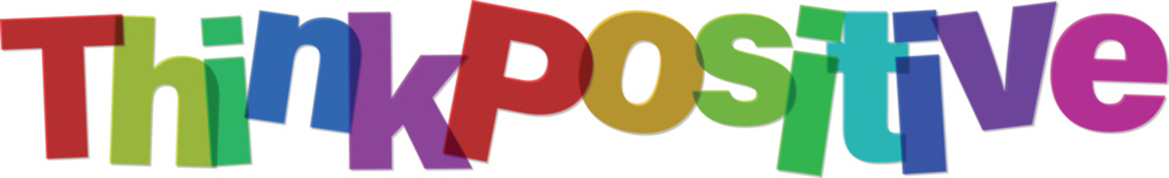Colorful think positive motivational phrase with multicolored letters cut out in various colors on transparent background