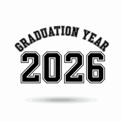 Graduation Year 2026 vector label, graduation announcement or diploma template, black and white typography design element isolated on White Background