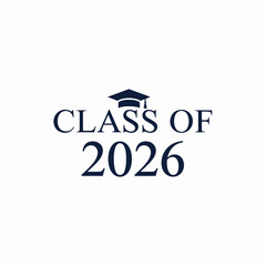 Graduation cap icon with 'Class of 2026' text, vector logo or emblem for diploma or certificate, graduation announcement or celebration isolated on White Background