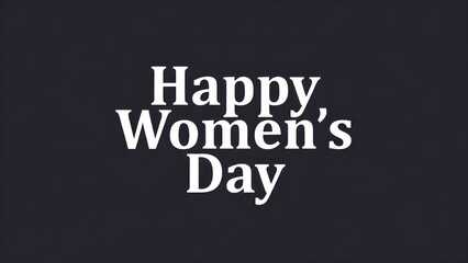 Classic white serif "Happy Women's Day" text centered on a dark background.