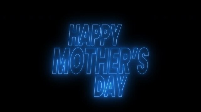 Happy mothers day text animation in vibrant blue neon light. 4k animated typography suitable for mothers day social media posts, opener videos or advertisements.