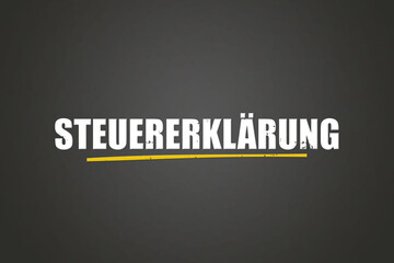 Fototapeta premium Steuererklaerung (Tax return) - A blackboard with white text.