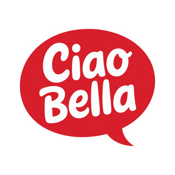 A red speech bubble with the Italian phrase Ciao Bella written in white letters on a plain white background.
