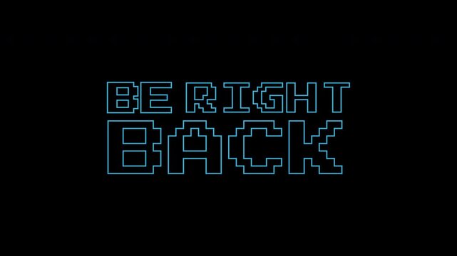 Be right back glitch in pixelated blue text ideal for digital backgrounds, social media posts, website banners, or email signatures.