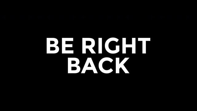 Be right back glitch against a black background. Suitable for social media posts, websites, and online platforms. Great for informing temporary absences.