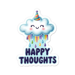 Cute cloud character with rainbow rain and party hat saying Happy Thoughts perfect for stickers t-shirts and childrens designs