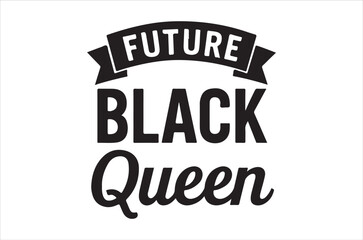 Fototapeta premium A black and white graphic design featuring the words future black queen in bold typography