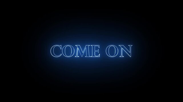 COME ON" motivational text in red and white serif font on a black background.