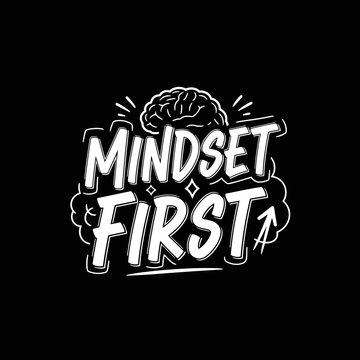 Mindset First Brain Graphic Motivational Typography Design.