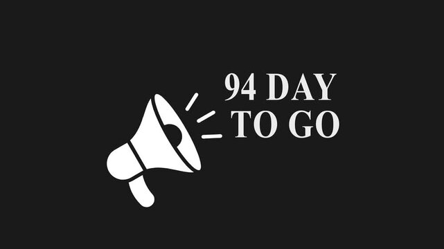 Countdown timer with megaphone and 94 days to go text on black background announcement