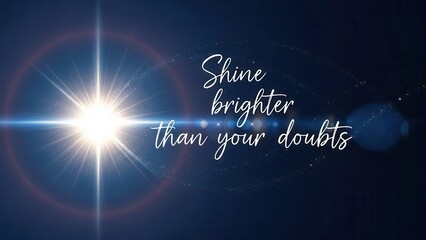 Shine Brighter Than Your Doubts Inspirational Space Scene