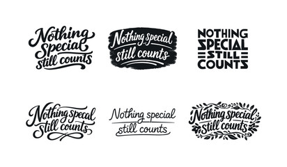 Fototapeta premium Nothing special still counts. Set lettering. harmonious lettering variations of the same emblematic concept, each with different artistic