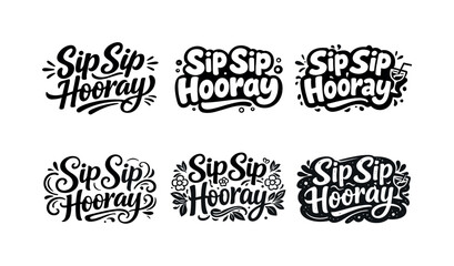 Fototapeta premium Sip sip hooray. Set lettering. harmonious lettering variations of the same emblematic concept, each with different artistic interpretation