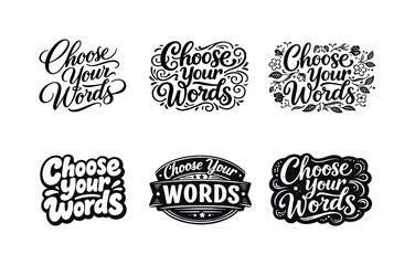 Fototapeta premium Choose Your Words. Set lettering. harmonious lettering variations of the same emblematic concept, each with different artistic interpretation