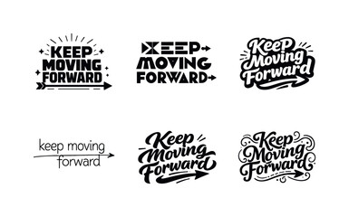 Fototapeta premium Keep Moving Forward. Set lettering. harmonious lettering variations of the same emblematic concept, each with different artistic