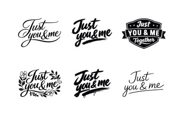 Just you & me. Set lettering. harmonious lettering variations of the same emblematic concept, each with different artistic interpretation