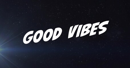 Displaying bold white GOOD VIBES text slanting upward in starry night sky, with bluish lens flare