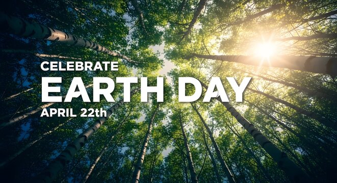 Celebrate earth day embrace sustainability and environmental conservation on april 22nd