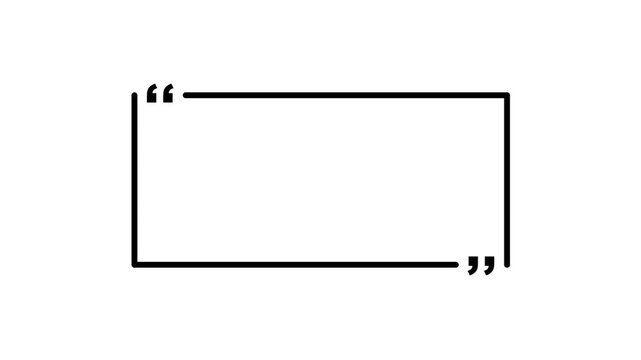 Black outline rectangular quotation mark frame on white background quote speech bubble