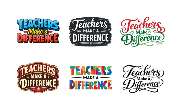 Teachers Make a Difference. Set lettering. harmonious lettering variations of the same emblematic concept, each with different artistic