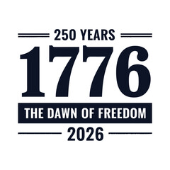 Obraz premium 1776 The Dawn of Freedom USA 250 Years Typography Design