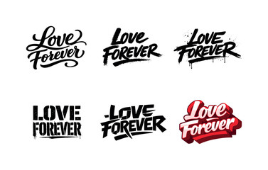 Fototapeta premium Love forever message. Set lettering. harmonious lettering variations of the same emblematic concept, each with different artistic