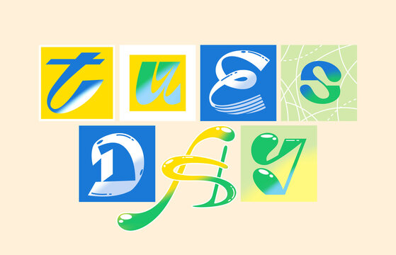 WEEK DAYS - Tuesday.
Typography, lettering design