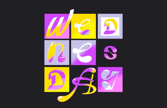 WEEK DAYS - Wednesday.
Typography, lettering design