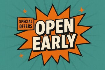 Eye-catching banner with OPEN EARLY promotion for special offers, retro comic style, vibrant retail discount alert.