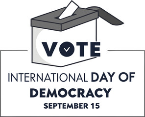 International Day of Democracy: A visual representation of voting process on International Day of Democracy. A hand placing ballot into ballot box, with the word Vote and date.