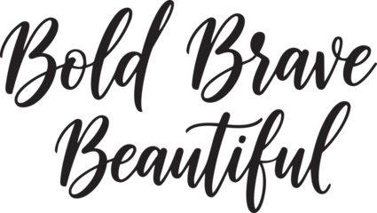 Fotobehang Positive Typography Handwritten bold brave beautiful calligraphy design  © MDSHAHA