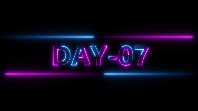 Neon Days 07 text animation , 07 Day To Go glowing neon animated on black background. calendar, text, number, Motion graphics of day passing concept