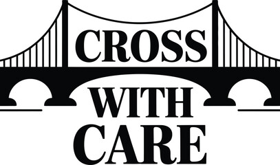 Black and white of suspension bridge with cross with care text sign © Montaj_A