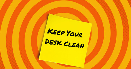 Image of keep your desk clean note over orange and yellow spinning circles