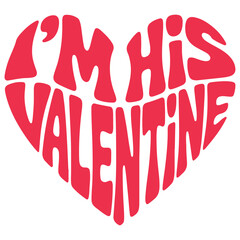Obraz premium I'm His Valentine T-Shirt Design 