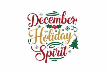 Obraz premium Vibrant typographic design capturing the joyful and festive spirit of the December holiday season, adorned with classic winter motifs and warm colors