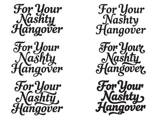 Obraz premium FOR YOUR NASHTY HANGOVER TYPOGRAPHY SILHOUETTE