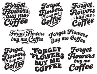 Obraz premium FORGET FLOWERS TYPOGRAPHY SILHOUETTE