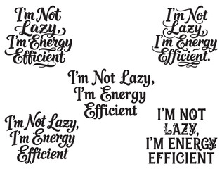 Obraz premium I'M NOT LAZY I'M JUST TYPOGRAPHY SILHOUETTE