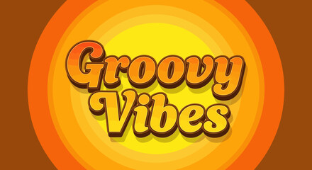 Groovy Vibes Retro 70s Style Text Art, Warm Orange Yellow Sunburst Background