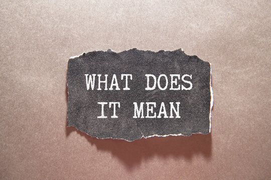 What does it mean symbol. Concept words 'what does it mean' on wooden blocks.