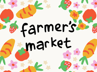 Hand drawn illustration showing farmers market text surrounded by carrots, tomatoes, strawberries, and flowers, creating a cheerful organic food themed frame design.