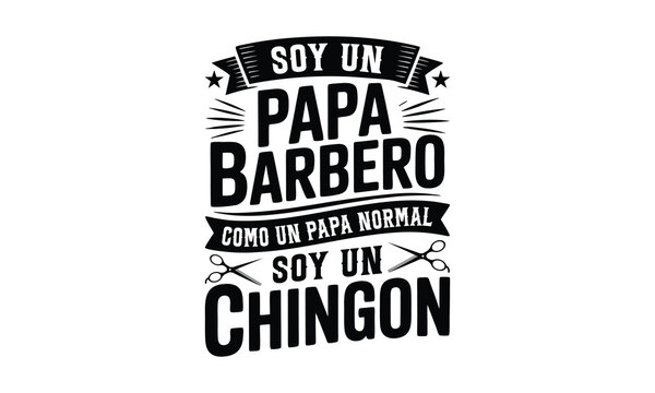 Soy un papa barbero como un papa normal pero mas chignon-Barber T-shirt Design SVG with and artistic hand-drawn vector art, perfect for Cricut, Silhouette, simple, lettering For etc and transparent de